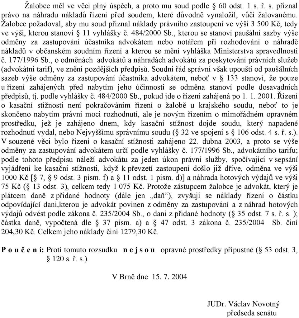 , kterou se stanoví paušální sazby výše odměny za zastupování účastníka advokátem nebo notářem při rozhodování o náhradě nákladů v občanském soudním řízení a kterou se mění vyhláška Ministerstva