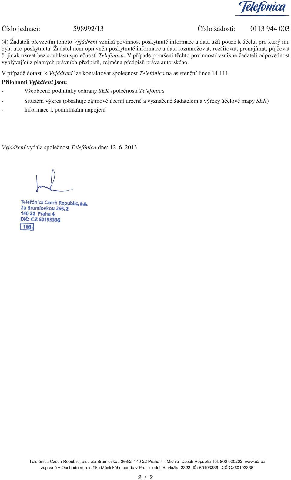 V pípad porušení tchto povinností vznikne žadateli odpovdnost vyplývající z platných právních pedpis, zejména pedpis práva autorského.