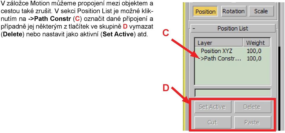 V sekci Position List je možné kliknutím na ->Path Constr (C)