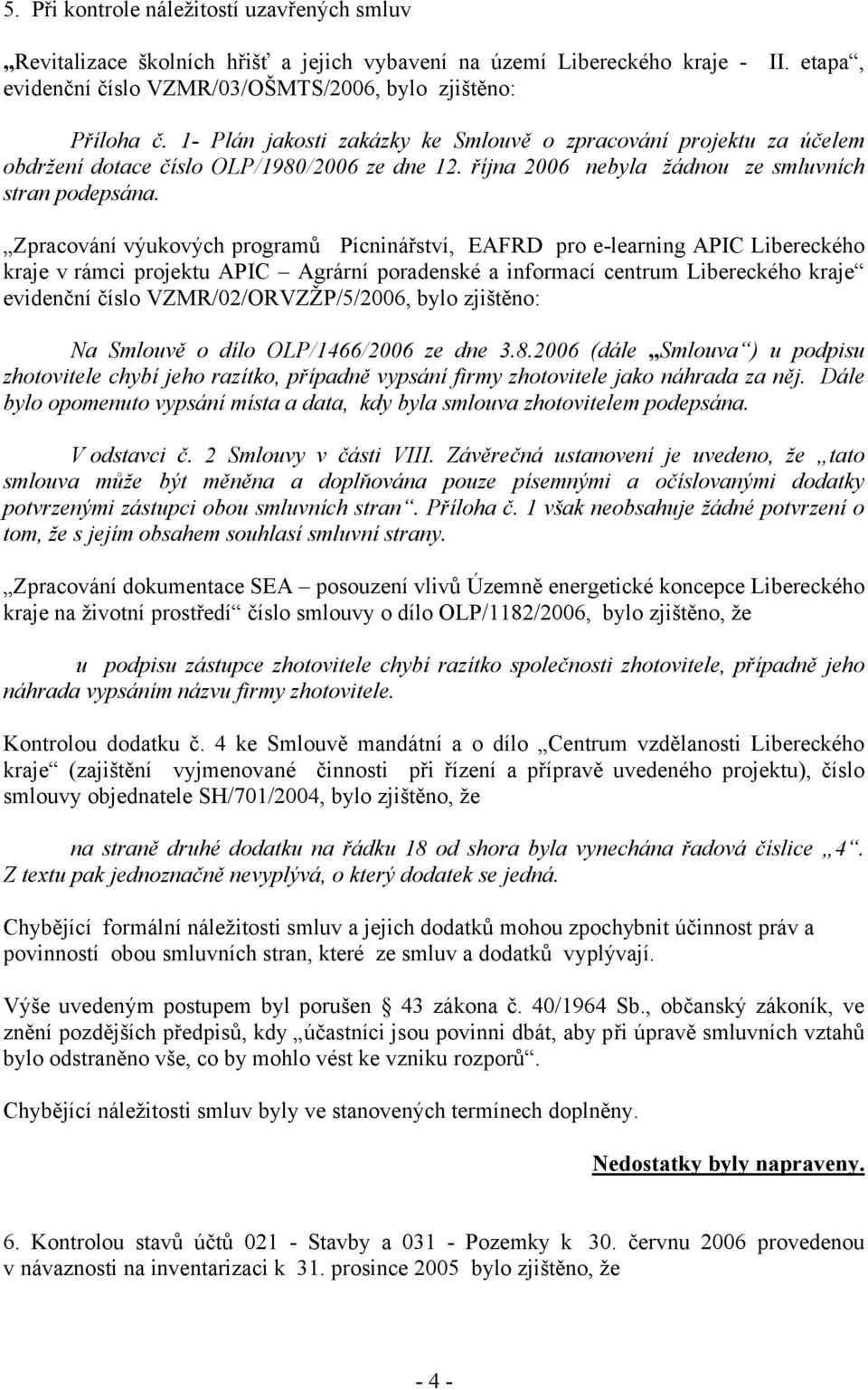 Zpracování výukových programů Pícninářství, EAFRD pro e-learning APIC Libereckého kraje v rámci projektu APIC Agrární poradenské a informací centrum Libereckého kraje evidenční číslo