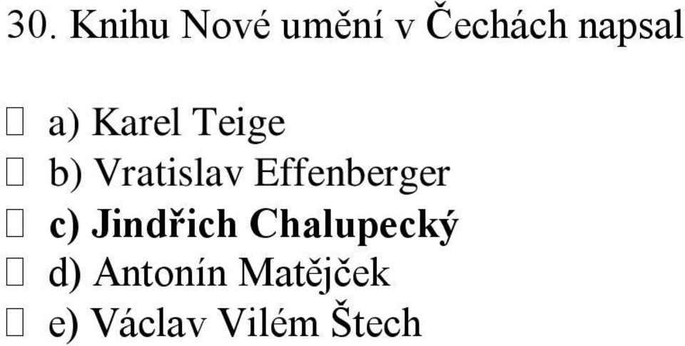 Effenberger c) Jindřich Chalupecký