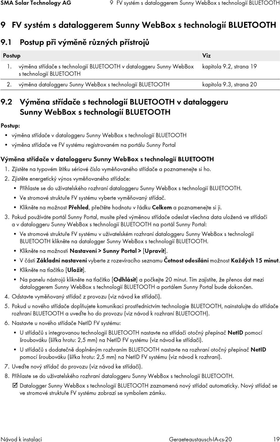 výměna dataloggeru Sunny WebBox s technologií BLUETOOTH kapitola 9.3, strana 20 9.