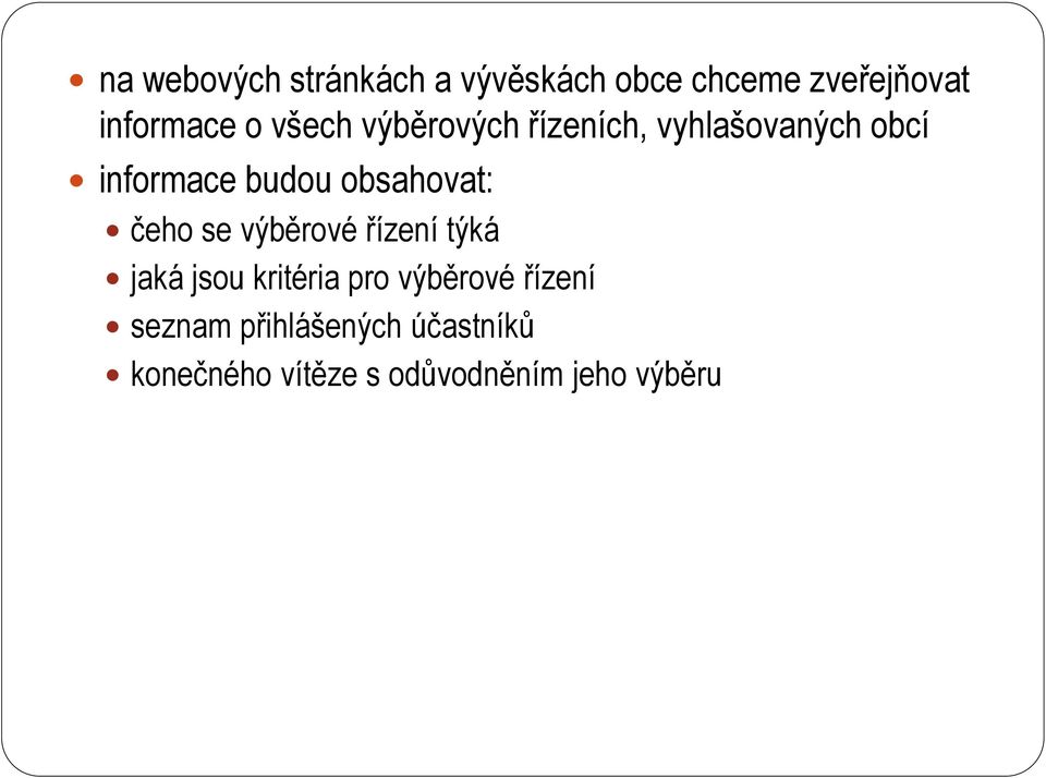 obsahovat: čeho se výběrové řízení týká jaká jsou kritéria pro