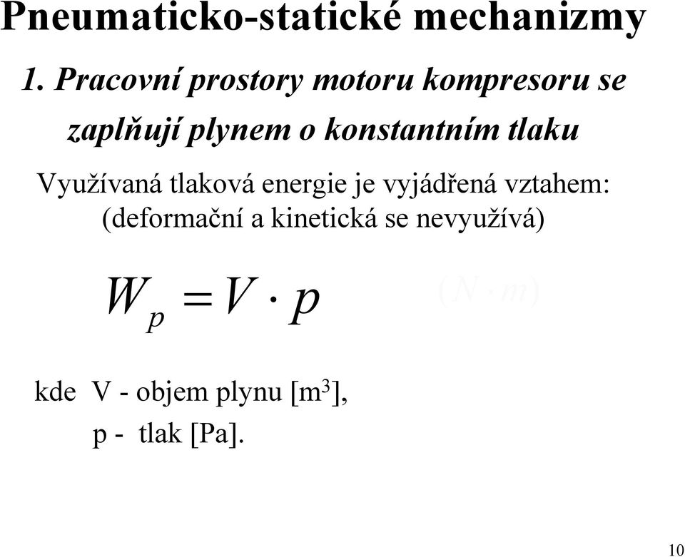 konstantním tlaku Využívaná tlaková energie je vyjádřená