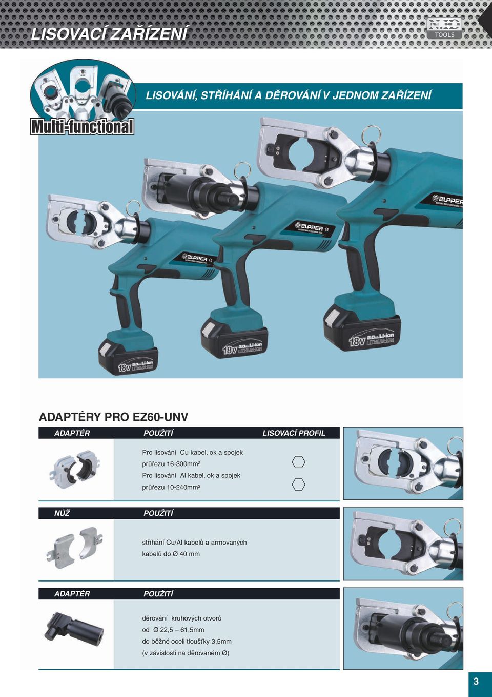 ok a spojek průřezu 10-240mm² NŮŽ POUŽITÍ stříhání Cu/Al kabelů a armovaných kabelů do Ø 40 mm ADAPTÉR