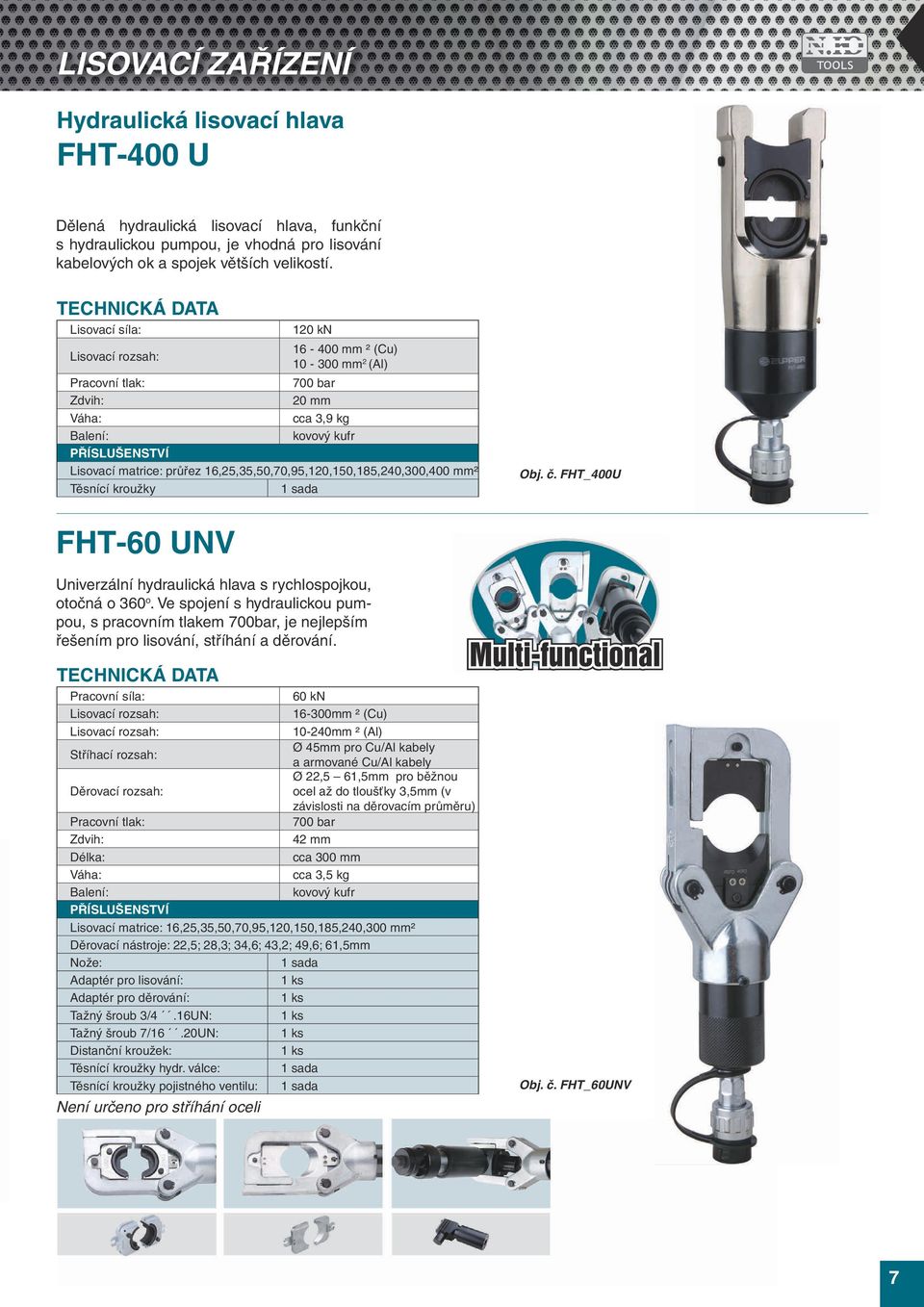 sada Obj. č. FHT_400U FHT-60 UNV Univerzální hydraulická hlava s rychlospojkou, otočná o 360 o.