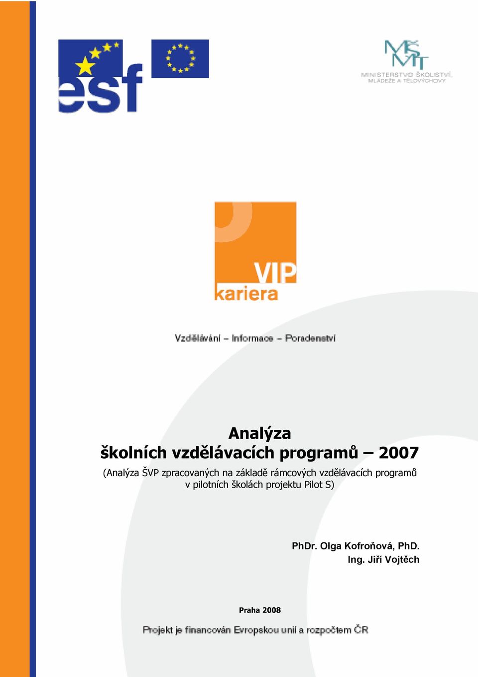 vzdělávacích programů v pilotních školách projektu