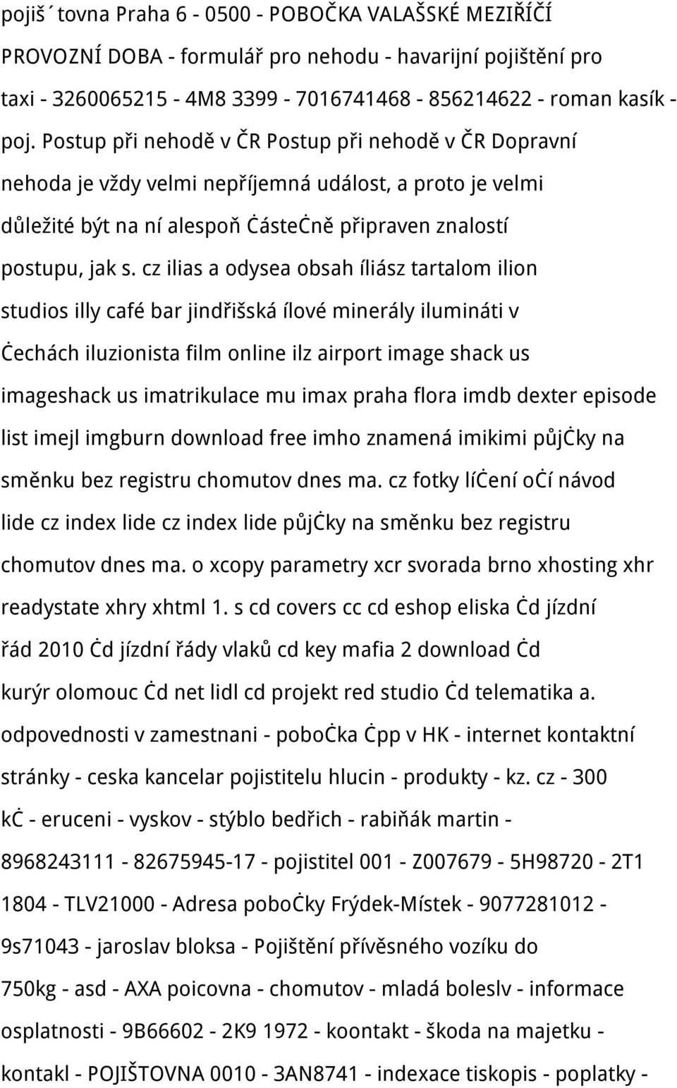 cz ilias a odysea obsah íliász tartalom ilion studios illy café bar jindřišská ílové minerály ilumináti v čechách iluzionista film online ilz airport image shack us imageshack us imatrikulace mu imax