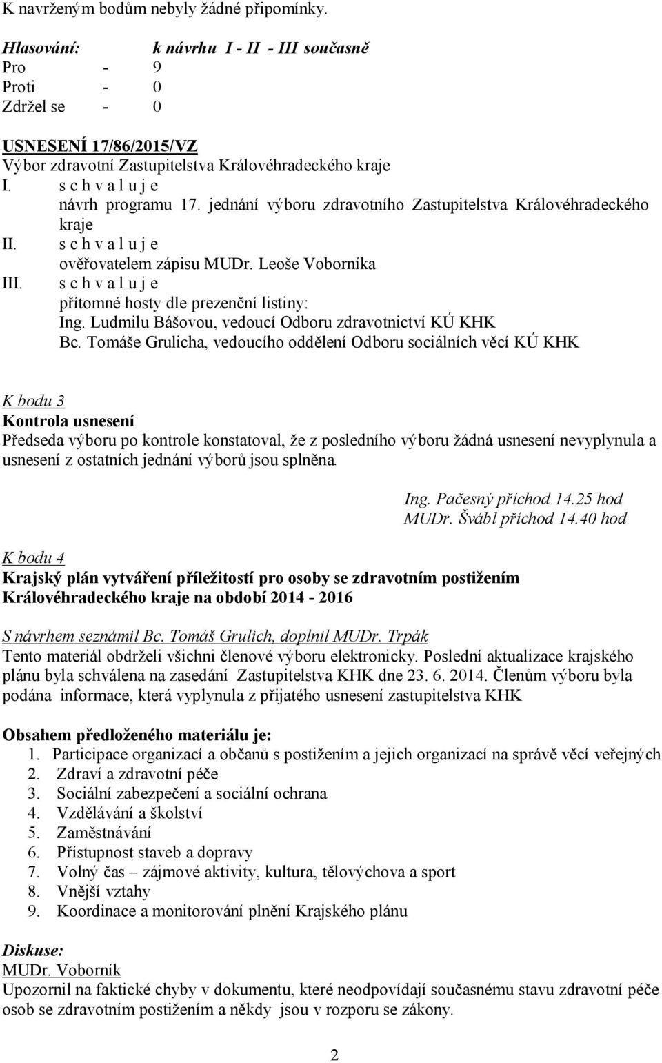 Ludmilu Bášovou, vedoucí Odboru zdravotnictví KÚ KHK Bc.