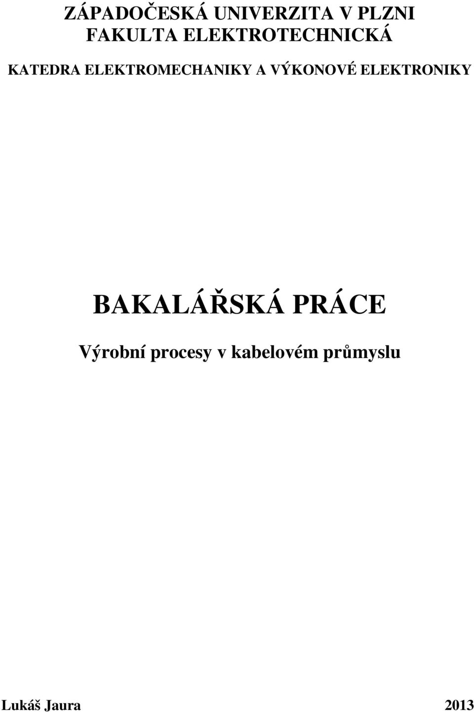 VÝKONOVÉ ELEKTRONIKY BAKALÁŘSKÁ PRÁCE