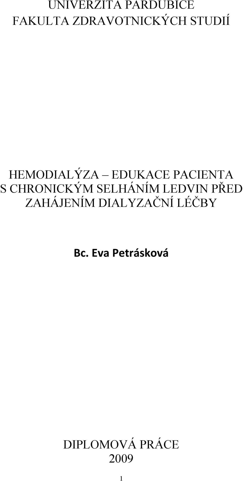 CHRONICKÝM SELHÁNÍM LEDVIN PŘED ZAHÁJENÍM