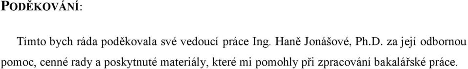 za její odbornou pomoc, cenné rady a poskytnuté