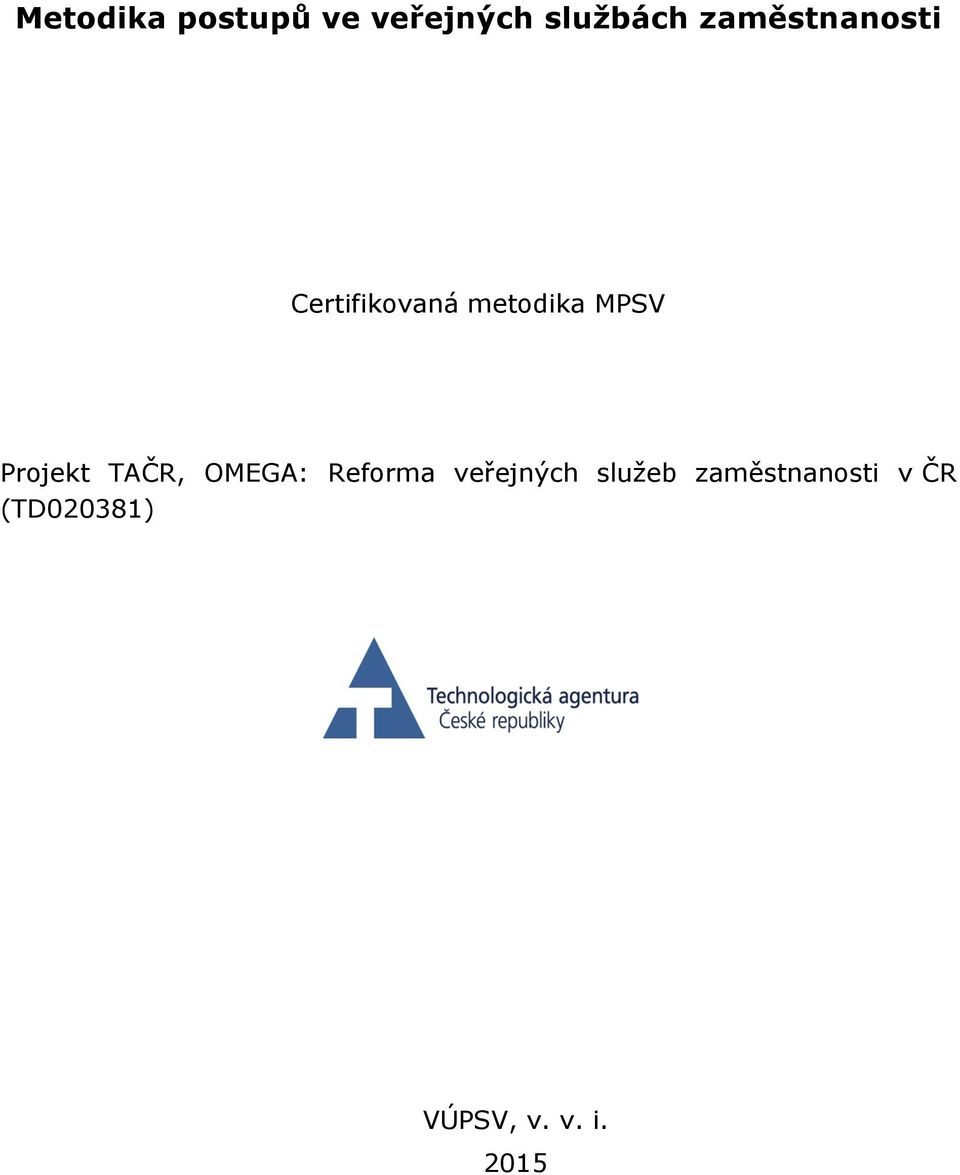 Projekt TAČR, OMEGA: Reforma veřejných