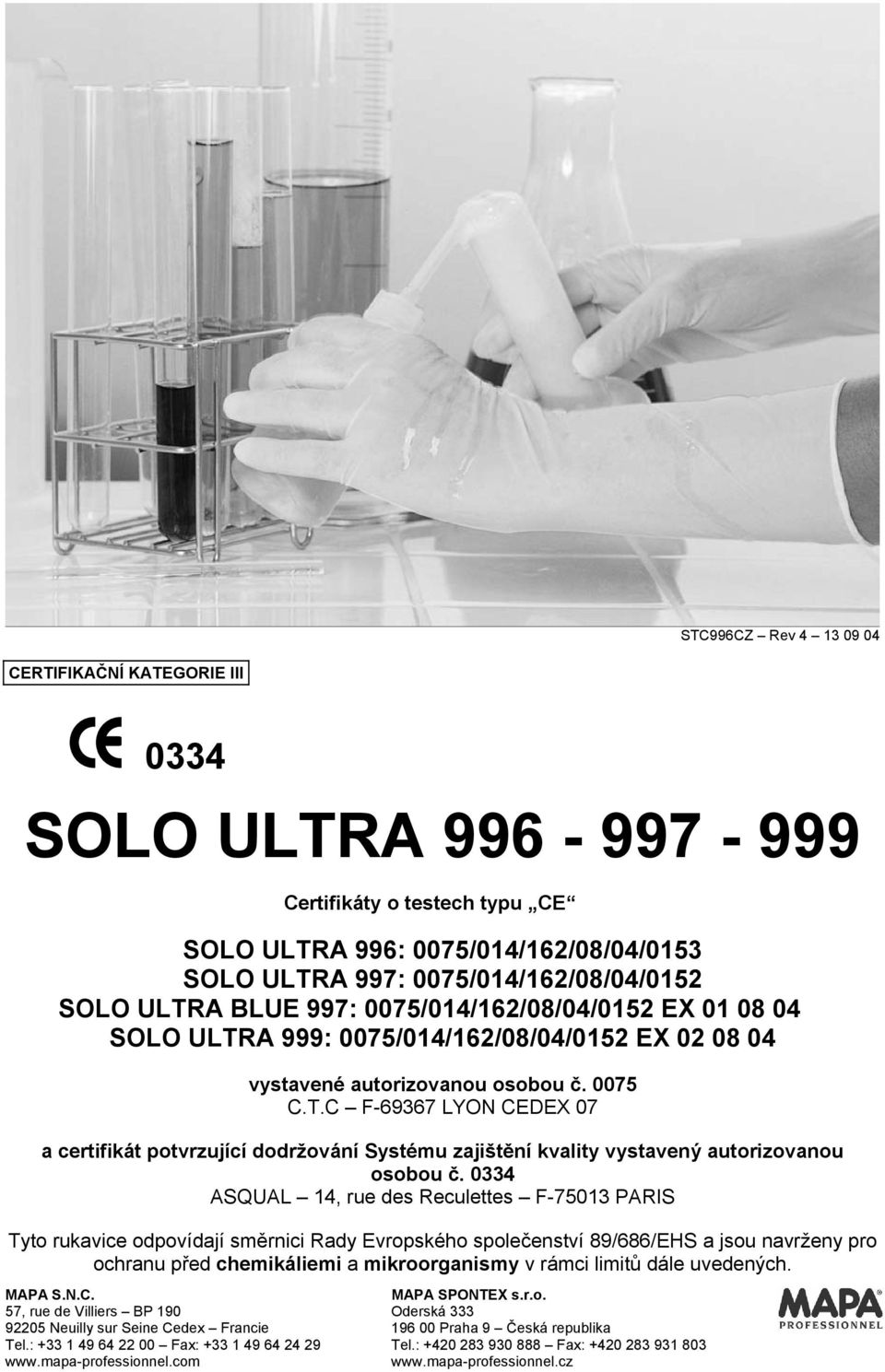 0075 C.T.C F-69367 LYON CEDEX 07 a certifikát potvrzující dodržování Systému zajištění kvality vystavený autorizovanou osobou č.