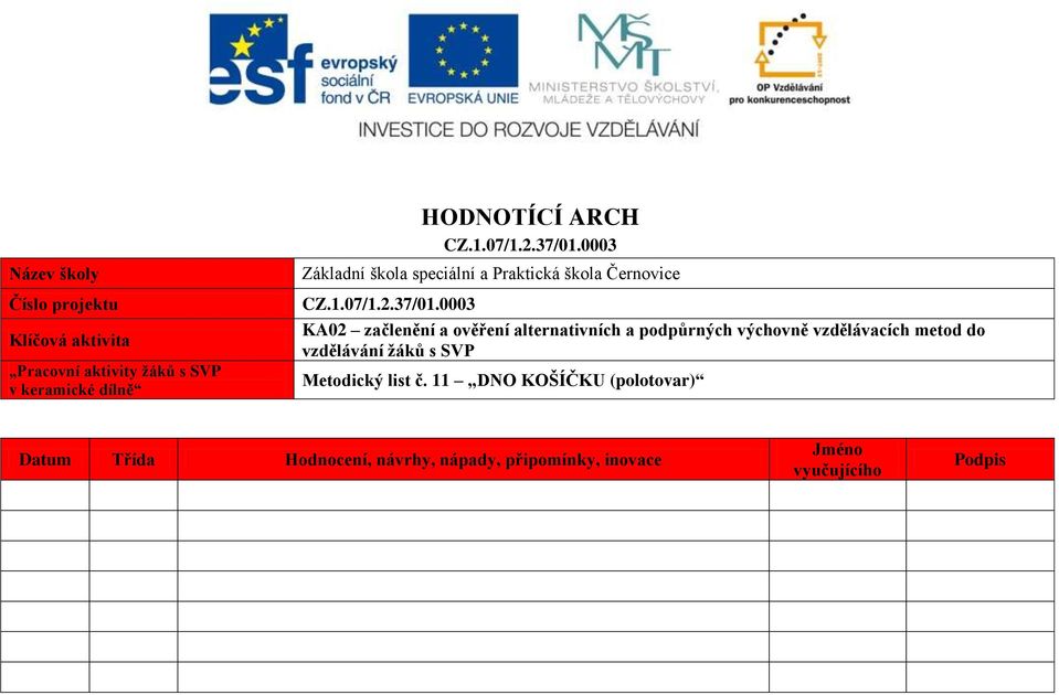 škola speciální a Praktická škola Černovice CZ.1.07/1.2.37/01.