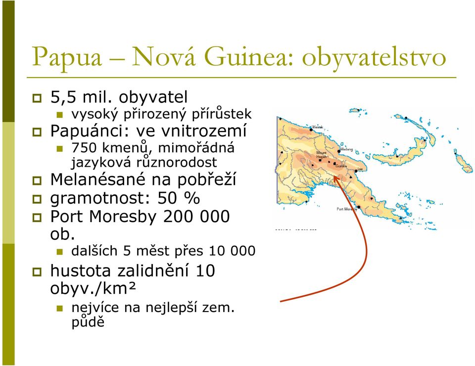 mimořádná jazyková různorodost Melanésané na pobřeží gramotnost: 50 %