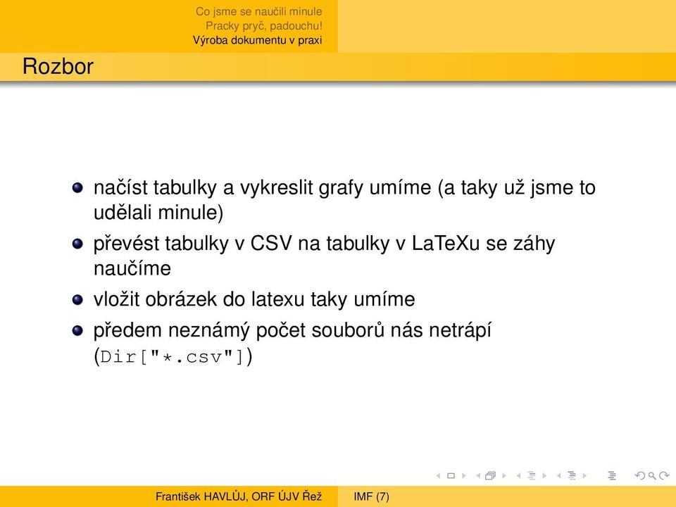 v LaTeXu se záhy naučíme vložit obrázek do latexu taky