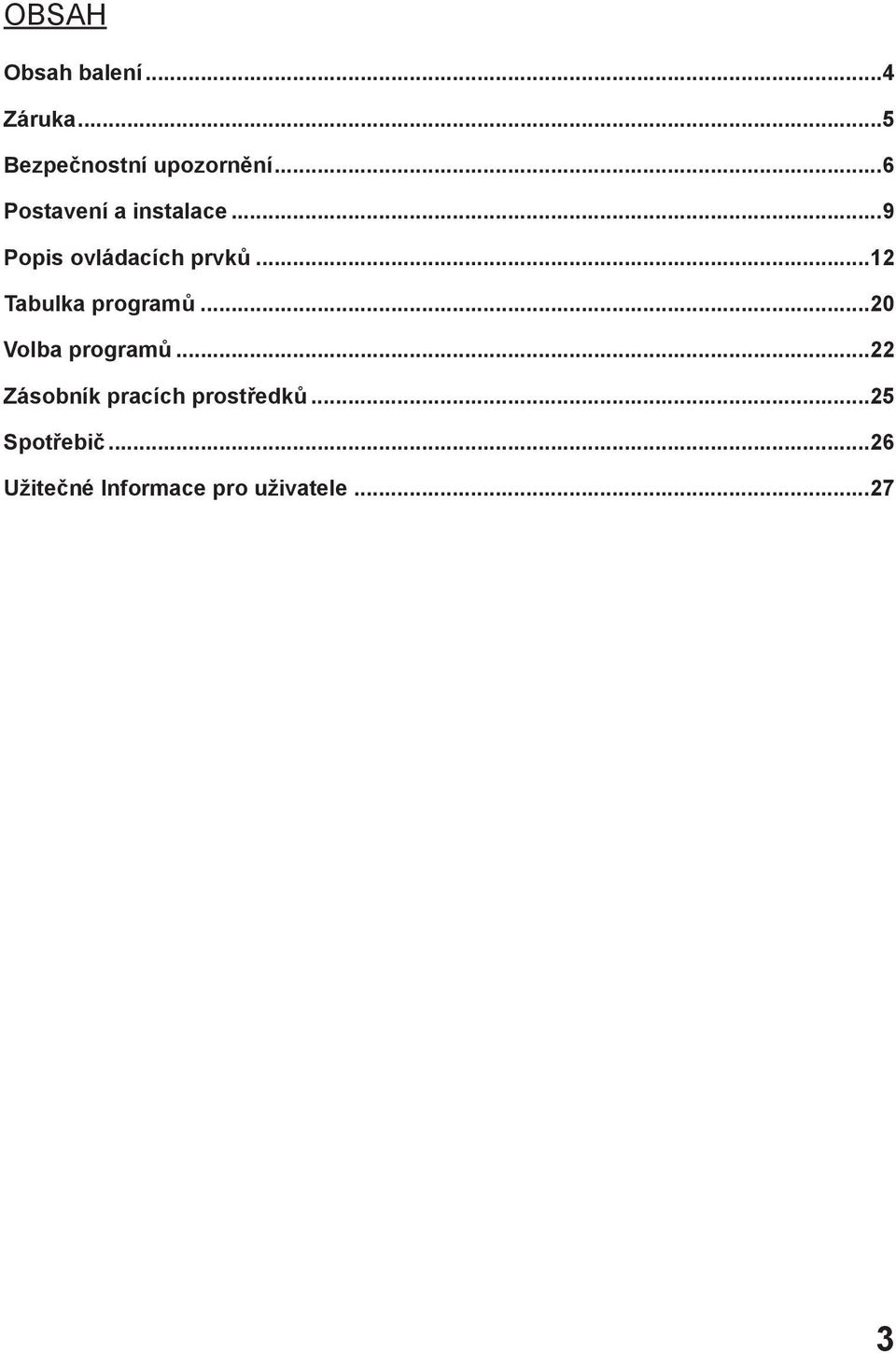 ..12 Tabulka programů...20 Volba programů.