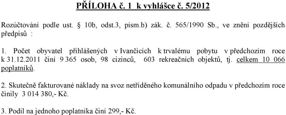 Počet obyvatel přihlášených v Ivančicích k trvalému pobytu v předchozím roce k 31.12.