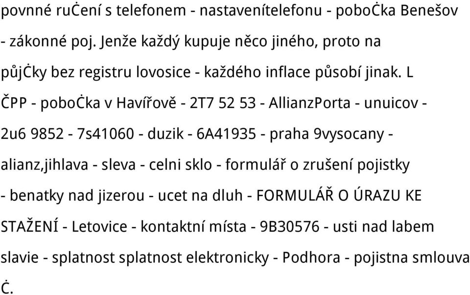 L ČPP - pobočka v Havířově - 2T7 52 53 - AllianzPorta - unuicov - 2u6 9852-7s41060 - duzik - 6A41935 - praha 9vysocany - alianz,jihlava -