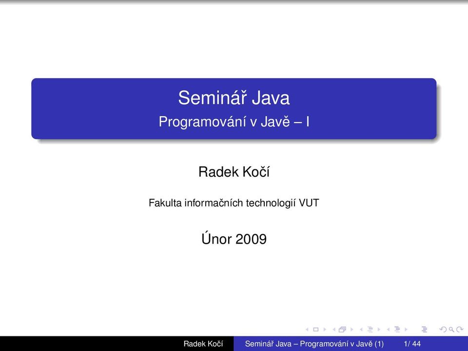 technologií VUT Únor 2009 Radek Kočí