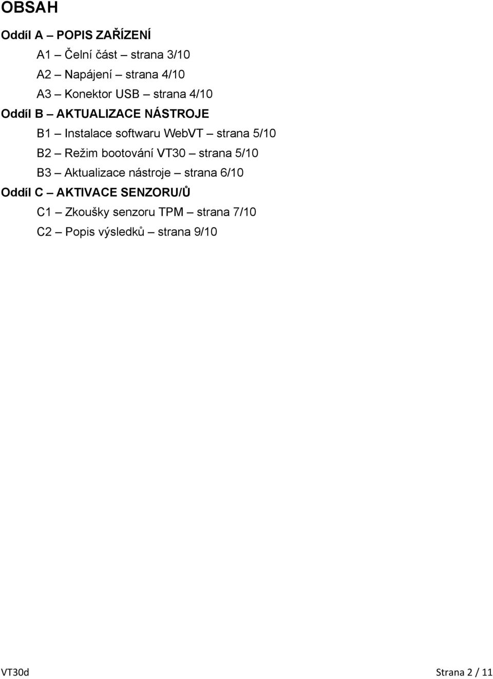 5/10 B2 Režim bootování VT30 strana 5/10 B3 Aktualizace nástroje strana 6/10 Oddíl C