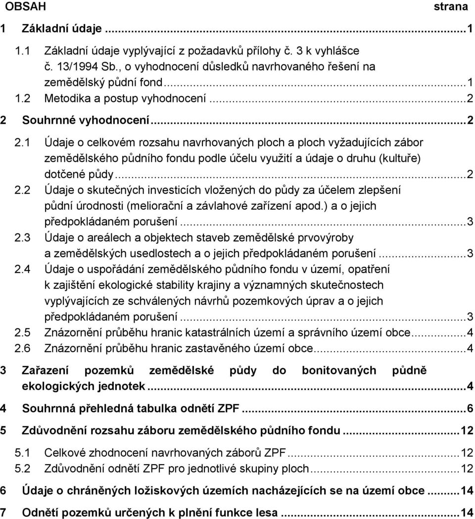 ) a o jejich předpokládaném porušení... 3 2.