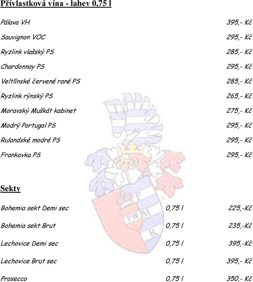 Kč 295,- Kč 285,- Kč 265,- Kč 275,- Kč 295,- Kč 295,- Kč 295,- Kč Sekty Bohemia sekt Demi sec 0,75 l 225,-Kč Bohemia