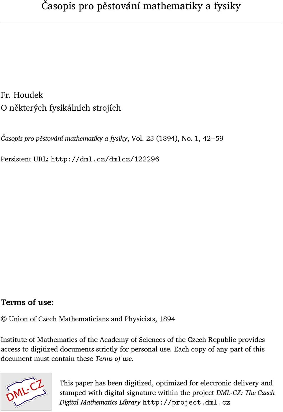 cz/dmlcz/122296 Terms of use: Union of Czech Mathematicians and Physicists, 1894 Institute of Mathematics of the Academy of Sciences of the Czech Republic provides