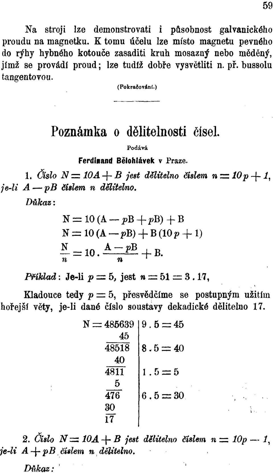 ) 59 Poznámka o dělitelnosti čísel. Podává Ferdinand Bělohlávek v Praze. 1. Číslo N = 10A + B jest dsutélno číslem n = 10p + i, je-li A pb Číslem n dělitelno.