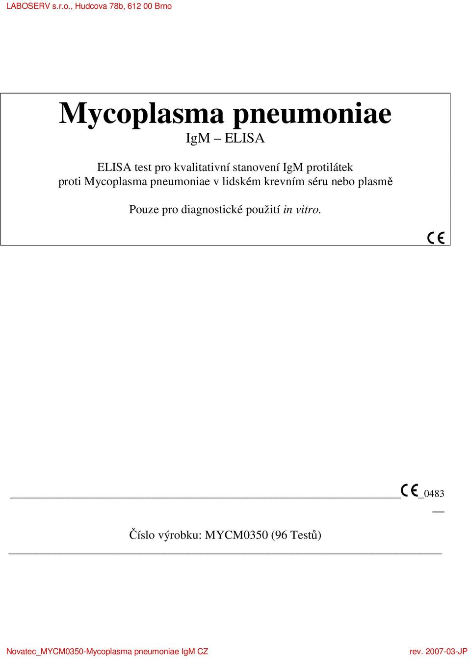 pneumoniae v lidském krevním séru nebo plasmě Pouze pro