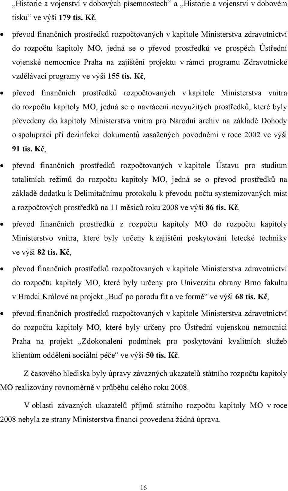 projektu v rámci programu Zdravotnické vzdělávací programy ve výši 155 tis.