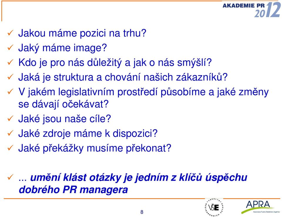 V jakém legislativním prostředí působíme a jaké změny se dávají očekávat?