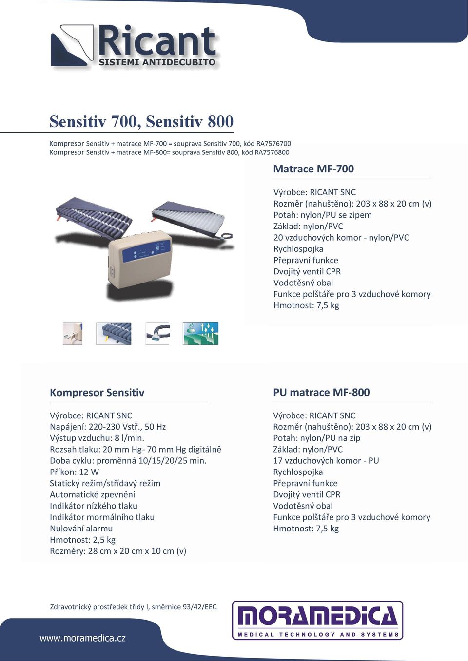 Pillo Wei Kompresor Sensitiv PU matrace MF-800 Výstup vzduchu: 8 l/min. Rozsah tlaku: 20 mm Hg- 70 mm Hg digitálně Doba cyklu: proměnná 10/15/20/25 min.