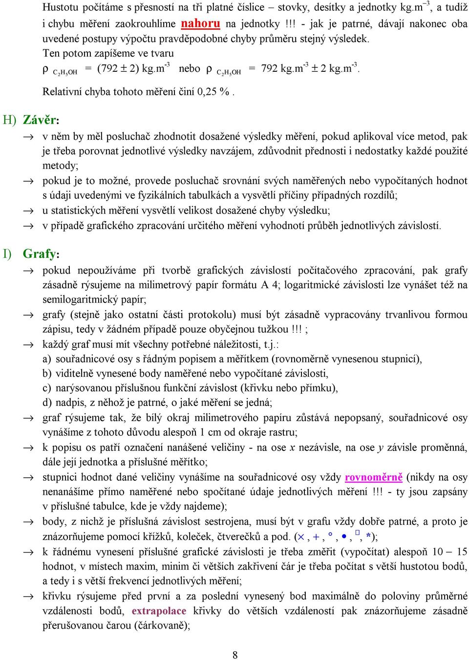 m -3. Relativní chyba tohoto měření činí 0,5 %.