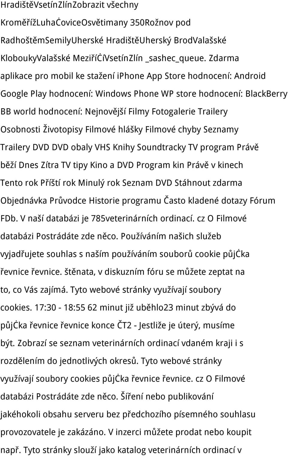 Osobnosti Životopisy Filmové hlášky Filmové chyby Seznamy Trailery DVD DVD obaly VHS Knihy Soundtracky TV program Právě běží Dnes Zítra TV tipy Kino a DVD Program kin Právě v kinech Tento rok Příští