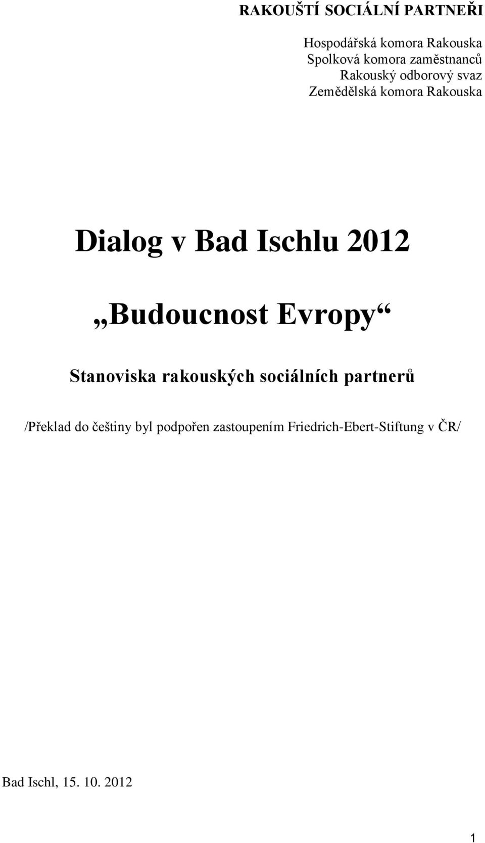 Ischlu 2012 Budoucnost Evropy Stanoviska rakouských sociálních partnerů