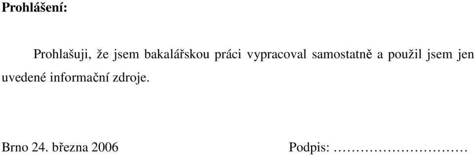 samostatně a použil jsem jen uvedené