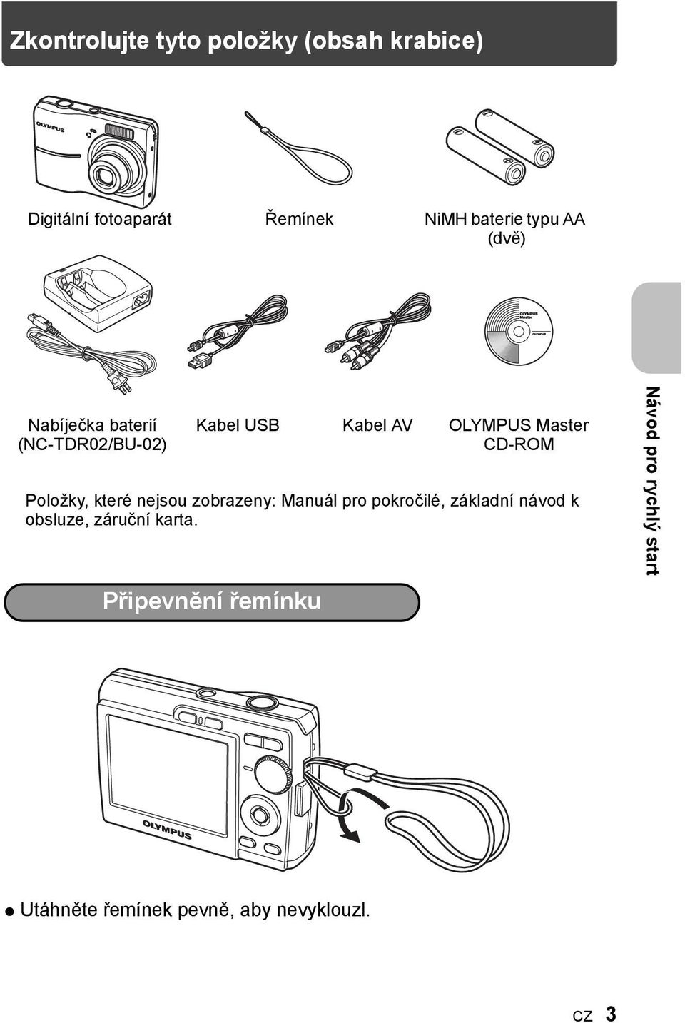 Položky, které nejsou zobrazeny: Manuál pro pokročilé, základní návod k obsluze, záruční