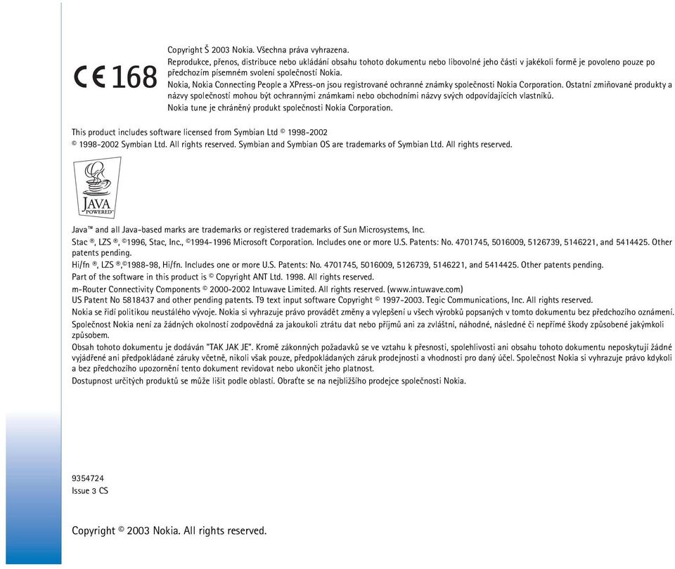 Nokia, Nokia Connecting People a XPress-on jsou registrované ochranné známky spoleènosti Nokia Corporation.