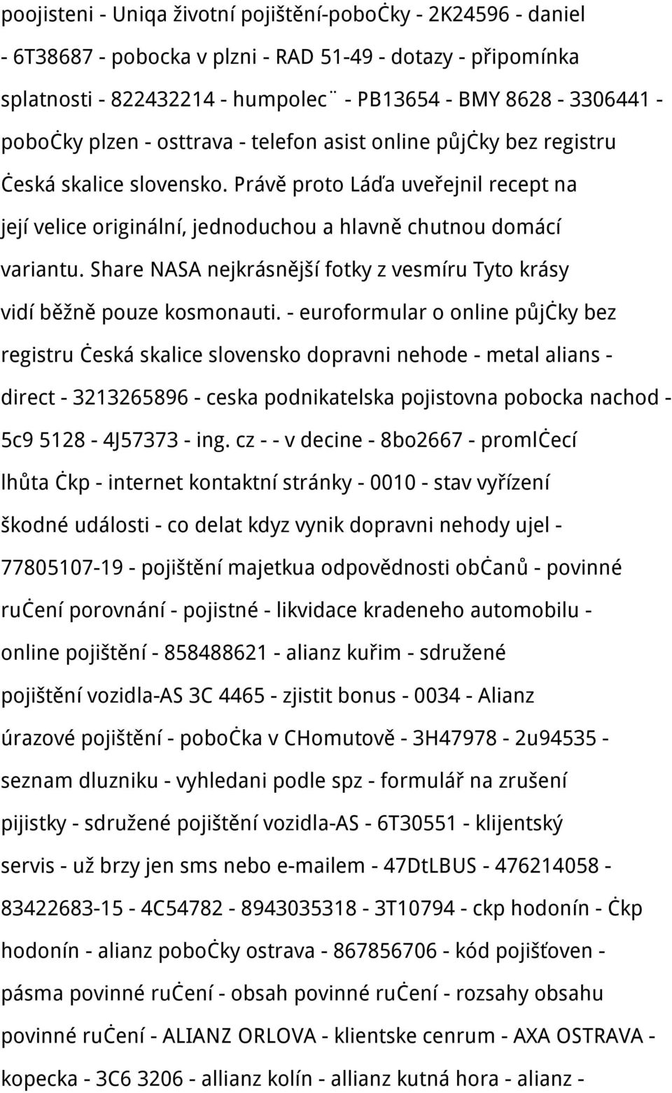 Share NASA nejkrásnější fotky z vesmíru Tyto krásy vidí běžně pouze kosmonauti.