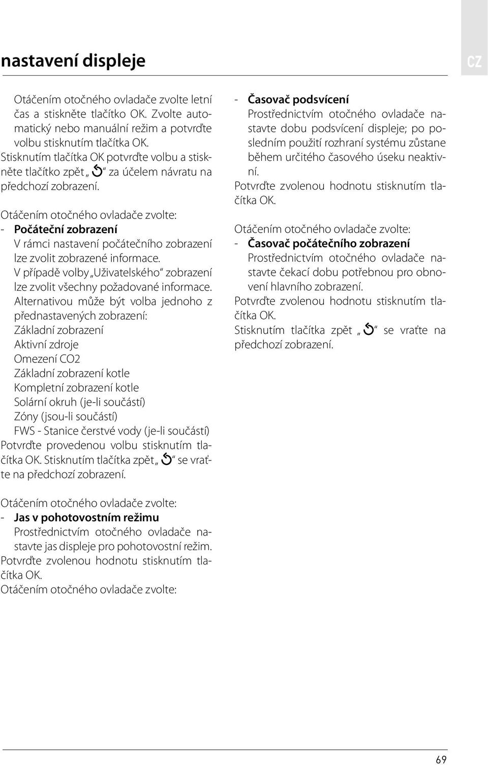 V případě volby Uživatelského zobrazení lze zvolit všechny požadované informace.