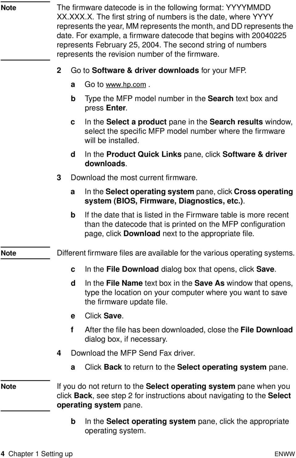 2 Go to Software & driver downloads for your MFP. a Go to www.hp.com. b Type the MFP model number in the Search text box and press Enter.