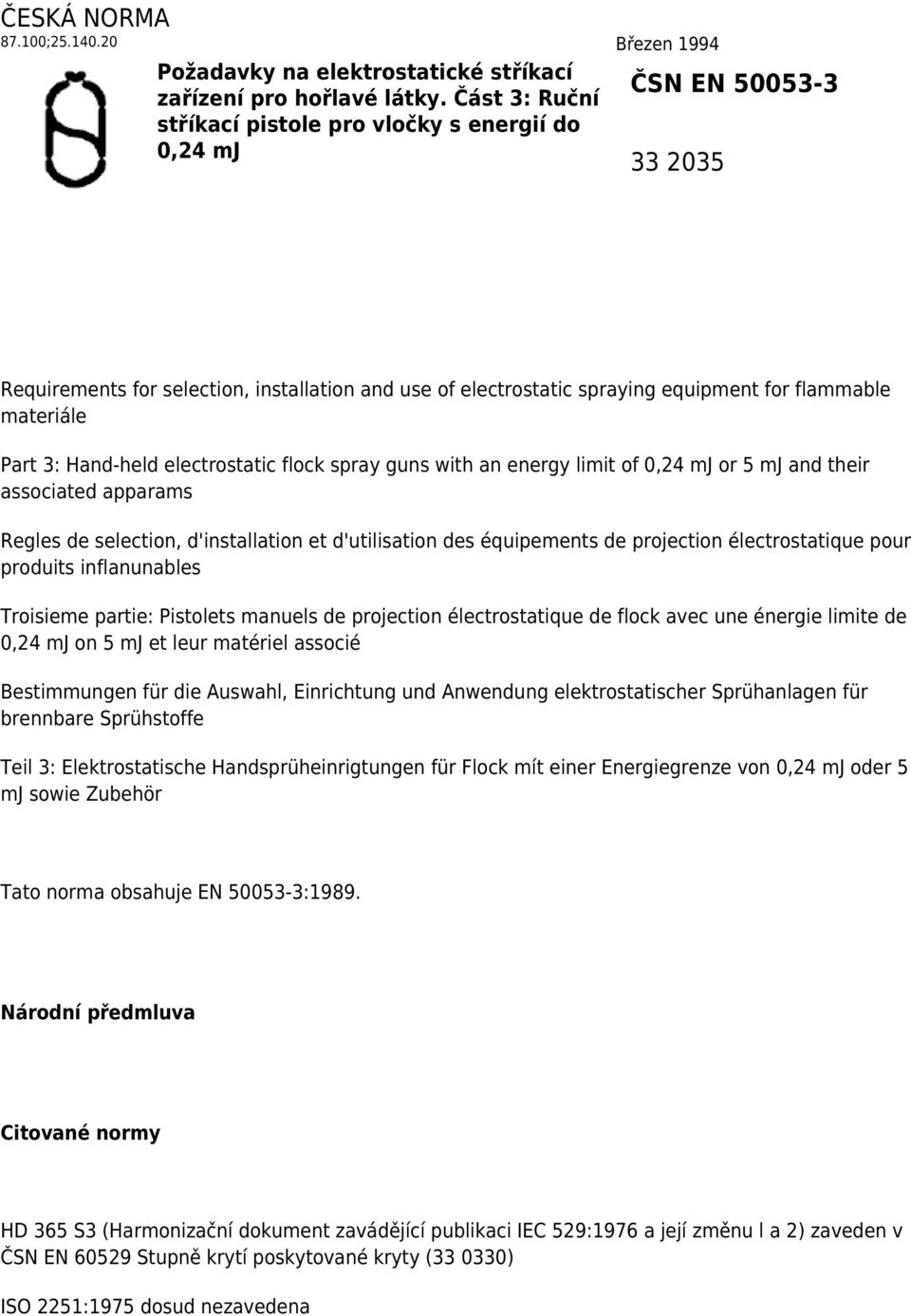 electrostatic flock spray guns with an energy limit of 0,24 mj or 5 mj and their associated apparams Regles de selection, d'installation et d'utilisation des équipements de projection électrostatique