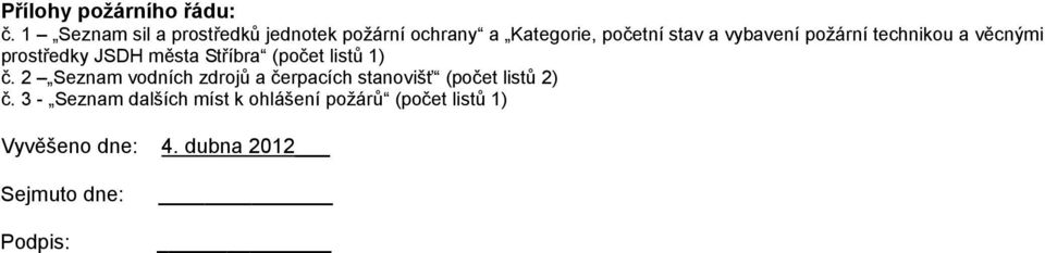 požární technikou a věcnými prostředky JSDH města Stříbra (počet listů 1) č.