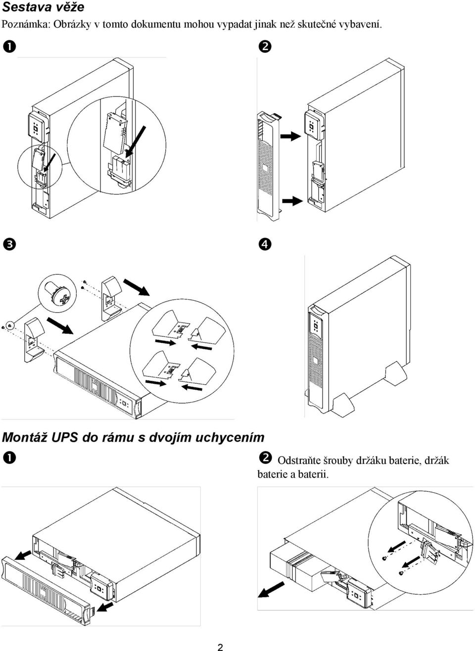 " # $ % Montáž UPS do rámu s dvojím uchycením " #