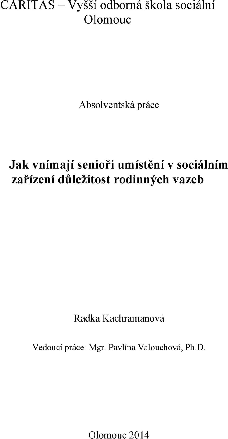 sociálním zařízení důležitost rodinných vazeb Radka