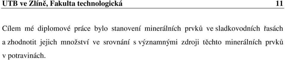 sladkovodních řasách a zhodnotit jejich množství ve