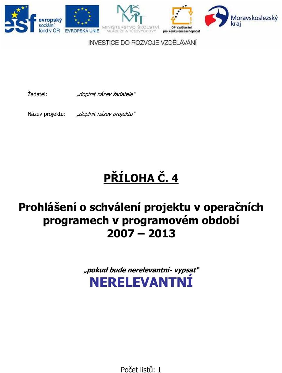 4 Prohlášení o schválení projektu v operačních programech