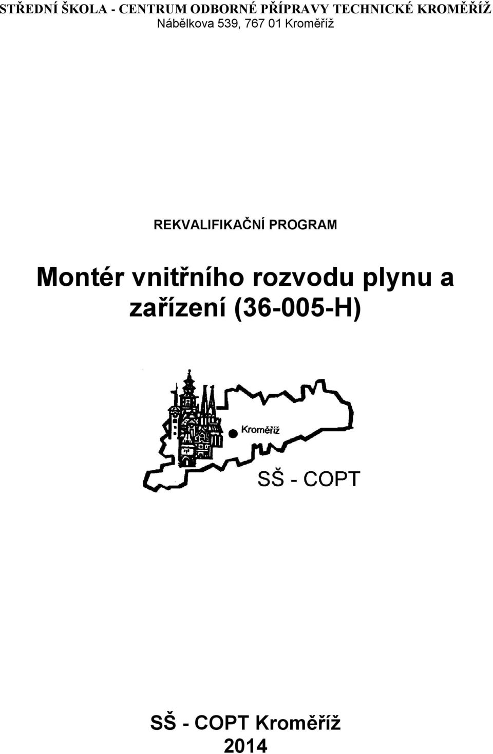 Kroměříž REKVALIFIKAČNÍ PROGRAM Montér